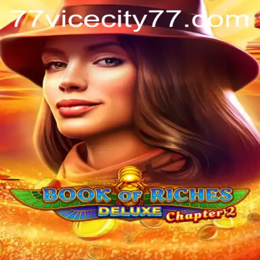 Unveiling the Mysteries of BookofRichesDeluxeChapter2: An Adventure Awaits in ViceCity 77