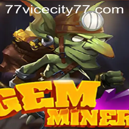 Exploring GemMiner: The Allure and Intricacies of ViceCity 77