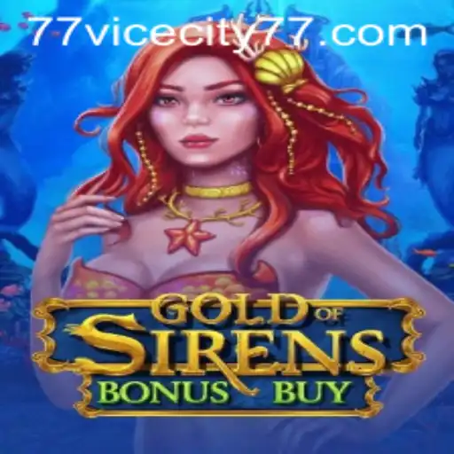 Exploring the Allure of GoldofSirensBonusBuy: A Dive into ViceCity 77