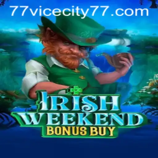 IrishWeekendBonusBuy: A Thrilling Adventure in ViceCity 77