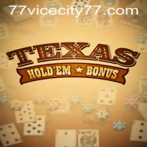 Texas Hold'em Bonus: The Rise of ViceCity 77