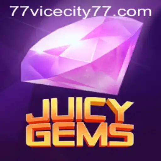 Exploring the Vibrant World of JuicyGems and ViceCity 77