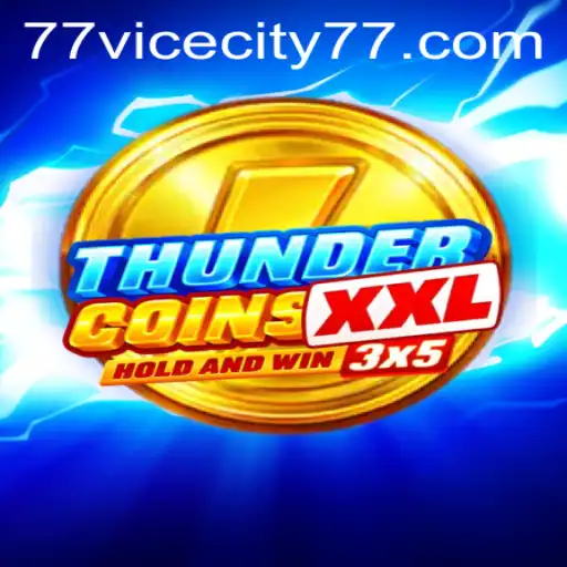 Thrilling Adventures in ThunderCoinsXxl: Unveiling the Exciting World of ViceCity 77